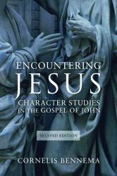 Encountering Jesus : Character Studies in the Gospel of John, Second Edition