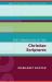 The Formation of the Christian Scriptures The Formation of the Christian Scriptures