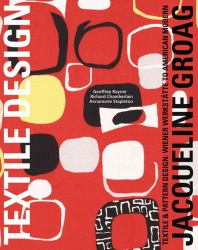 Jacqueline Groag : Textile and Pattern Design - Wiener Werkstätte to American Modern