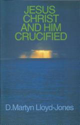 Jesus Christ and Him Crucified