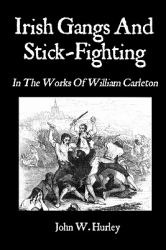 Irish Gangs and Stick-Fighting : In the Works of William Carleton