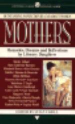 Mothers : Memories, Dreams and Reflections by Literary Daughters