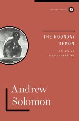 The Noonday Demon : An Atlas of Depression