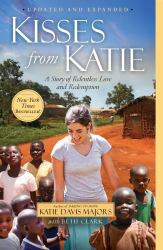 Kisses from Katie : A Story of Relentless Love and Redemption