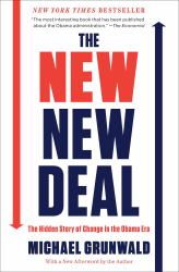The New New Deal : The Hidden Story of Change in the Obama Era