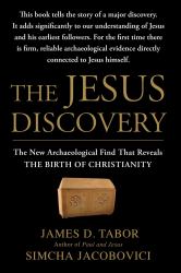 The Jesus Discovery : The New Archaeological Find That Reveals the Birth of Christianity