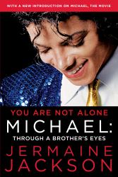 You Are Not Alone : Michael: Through a Brother's Eyes