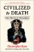 Civilized to Death : The Price of Progress