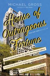 House of Outrageous Fortune : Fifteen Central Park West, the World's Most Powerful Address