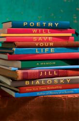 Poetry Will Save Your Life : A Memoir