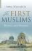 The First Muslims : History and Memory
