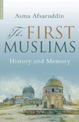 The First Muslims : History and Memory