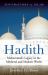 Hadith : Muhammad's Legacy in the Medieval and Modern World