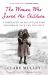 The Woman Who Saved the Children : A Biography of Eglantyne Jebb: Founder of Save the Children
