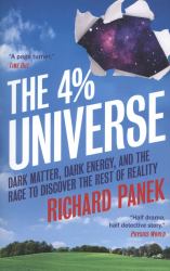 The 4-Percent Universe : Dark Matter, Dark Energy, and the Race to Discover the Rest of Reality