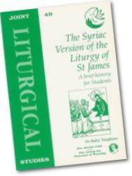 Syriac Version of the Liturgy of St James : A Brief History for Students