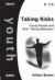 Taking Risks : Young People and Risk-Taking Behaviour