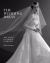 The Wedding Dress : 300 Years of Bridal Fashions