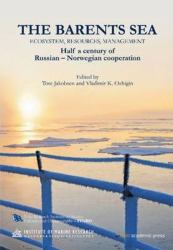 The Barents Sea : Ecosystem, Resources, Management - Half a Century of Russian - Norwegian Cooperation