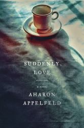 Suddenly, Love : A Novel