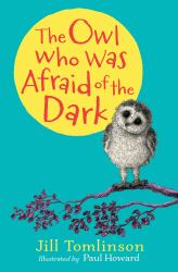The Owl Who Was Afraid of the Dark