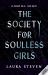 The Society for Soulless Girls The Society for Soulless Girls