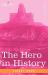 The Hero in History