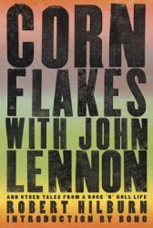 Corn Flakes with John Lennon : And Other Tales from a Rock 'n' Roll Life