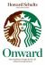 Onward : How Starbucks Fought for Its Life Without Losing Its Soul