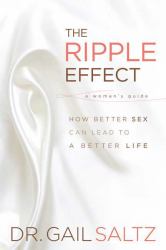 The Ripple Effect : How Better Sex Can Lead to a Better Life