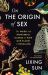 On the Origin of Sex : The Weird and Wonderful Science of How Our Planet Is Populated On the Origin of Sex : The Weird and Wonderful Science of How Our Planet Is Populated