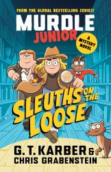 Murdle Junior Mysteries: Sleuths on the Loose : A Mystery Novel