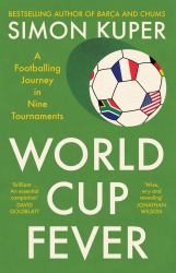 The World Cup Fever : A Footballing Journey in Nine Tournaments