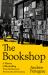 The Bookshop : A History of Bookselling from the Dawn of Print to the 21st Century