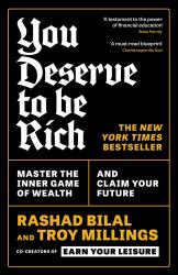 You Deserve to Be Rich : Master the Inner Game of Wealth and Claim Your Future