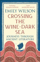 Crossing the Wine-Dark Sea : Journeys Through Ancient Literature