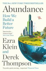 Abundance : The INSTANT NEW YORK TIMES BESTSELLER: How We Build a Better Future