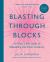 Blasting Through Blocks : 52 Solutions for Creative Problems