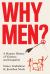 Why Men? : A Human History of Violence and Inequality