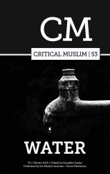 Critical Muslim 53 : Water