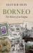 Borneo : The History of an Enigma