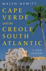 Cabo Verde and the Creole South : A New History