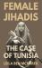 Female Jihadis : The Case of Tunisia