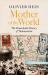Mother of the World : The Remarkable History of Turkmenistan