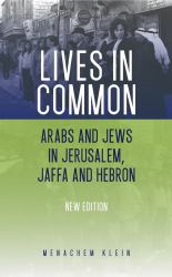 Lives in Common : Arabs and Jews in Jerusalem, Jaffa and Hebron