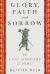 Glory, Faith and Sorrow : The Epic History of Peru