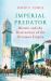 Imperial Predator : Britain and the Destruction of the Ottoman Empire Imperial Predator : Britain and the Destruction of the Ottoman Empire