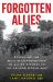 Forgotten Allies : Revealing the Muslim Contribution to Allied Victory in the Second World War