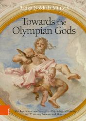 Towards the Olympian Gods : The Representational Strategies of Mythological Painting in 17th Century Bohemia and Moravia