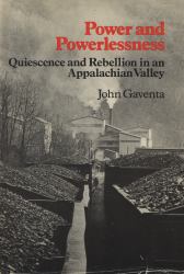 Power and Powerlessness : Quiescence and Rebellion in an Appalachian Valley